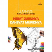 Learning Metamorphosis , Hebat Gurunya Dahsyat Muridnya