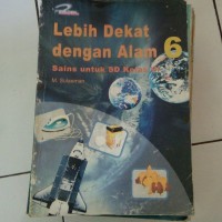 Lebih Dekat dengan Alam , Sains untuk SD Kelas VI