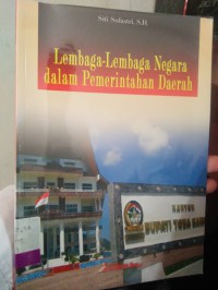 Lembaga-Lembaga Negara dalam Pemerintahan Daerah