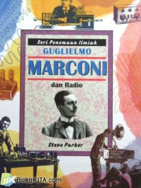 Seri Penemuan Ilmiah Guglielmo Marconi dan Radio