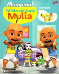 Mengenal Perilaku dan Ucapan Mulai bersama Upin dan Ipin