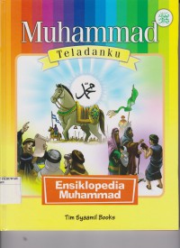 Muhammad Teladanku : Ensiklopedia Muhammad