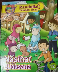 Rasulullah Teladan Utama : Nasihat Bijaksana Vol 12