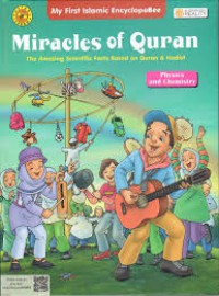 Miracles of Quran : The Amazing Scientific Facts Based on Quran & Hadist = Physics and Chemistry