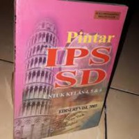 Buku Pintar IPS SD : Untuk Kelas 4, 5 & 6