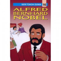 Seri Tokoh Dunis : Alfred Bernhard Nobel