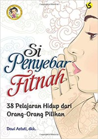 Si Penyebar Fitnah, Pelajaran Hidup dari orang-orang Pilihan