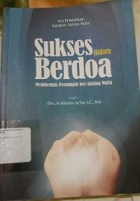 Sukses dalam berdoa membentuk pemimpin ber-Akhlaq Mulia