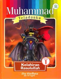 Muhammad Teladanku : Kelahiran Rasulullah 1